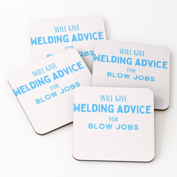 Item preview, Will give welding advice for bl*wjobs designed and sold by Millenial Designs.