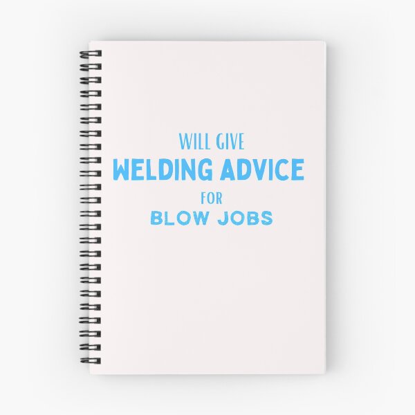 Item preview, Will give welding advice for bl*wjobs designed and sold by Millenial Designs.
