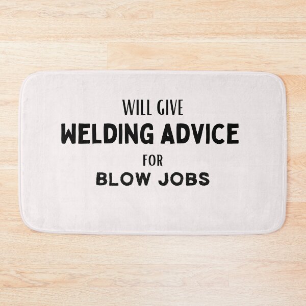 Item preview,  Will give welding advice for bl*wjobs (black) designed and sold by Millenial Designs.