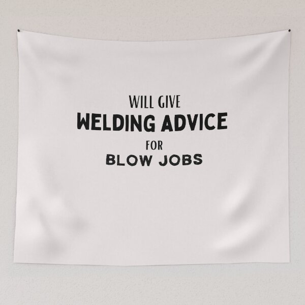 Item preview,  Will give welding advice for bl*wjobs (black) designed and sold by Millenial Designs.