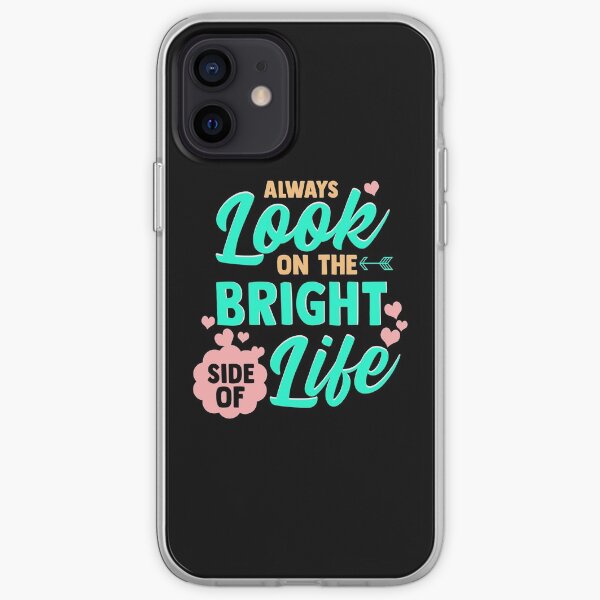 Always Look On The Bright Side Of Life iPhone Soft Case