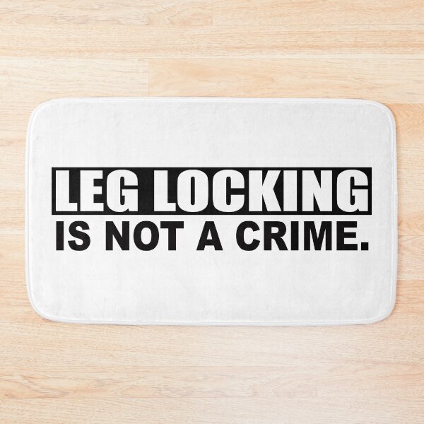 Item preview, Leg Locks Are Not A Crime (Black) designed and sold by SFXmedia.
