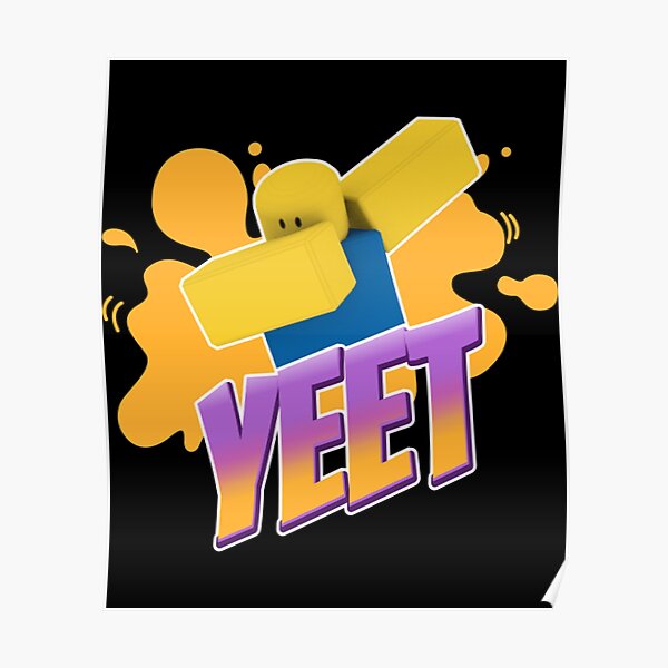 Yeet Roblox Posters Redbubble - what does yeet mean in roblox