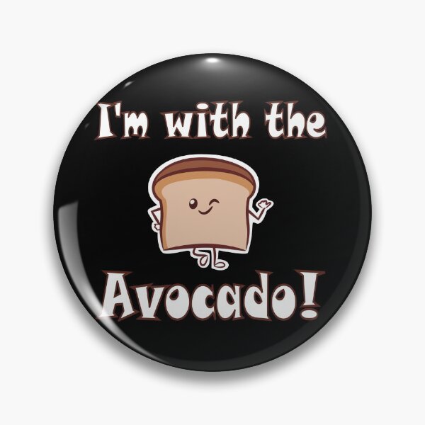 Item preview,  I'm with the avocado toast white designed and sold by LomaStore.