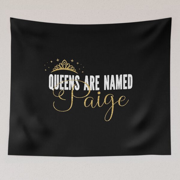 Item preview, Queens Are Named Paige Personalized First Name Girl graphic designed and sold by Grabitees.