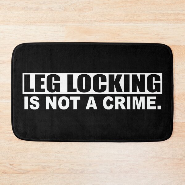 Item preview, Leg Locks Are Not A Crime (White) designed and sold by SFXmedia.