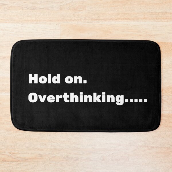 Item preview, Hold on. Overthinking..... designed and sold by Worranarin.