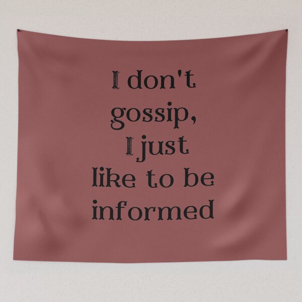 Item preview, I don't gossip, I just like to be informed designed and sold by Pfolow.