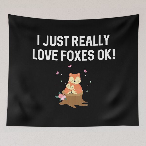 Item preview, I Just Really Love Foxes Ok! designed and sold by ProtonProject.