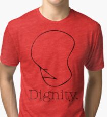 Dignity Tri-blend T-Shirt