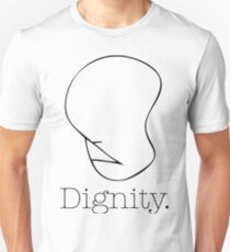 Dignity Unisex T-Shirt