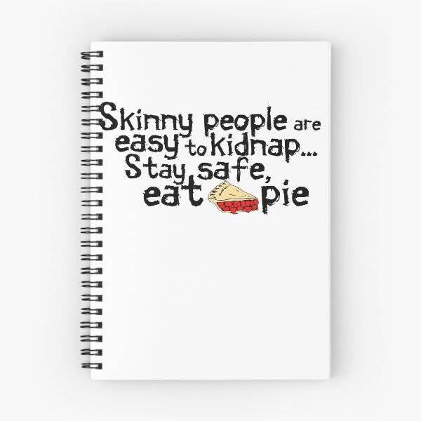Item preview, Skinny people are easy to kidnap... stay safe, eat pie designed and sold by digerati.