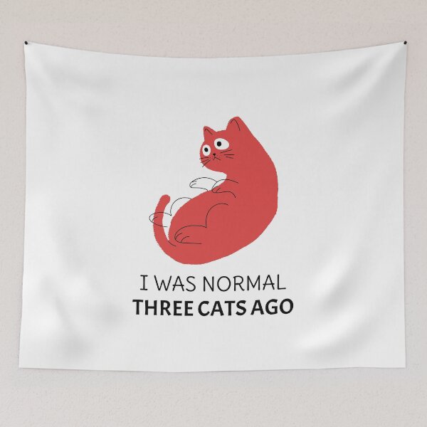 Item preview, I WAS NORMAL | THREE CATS AGO designed and sold by Ashalcheema.