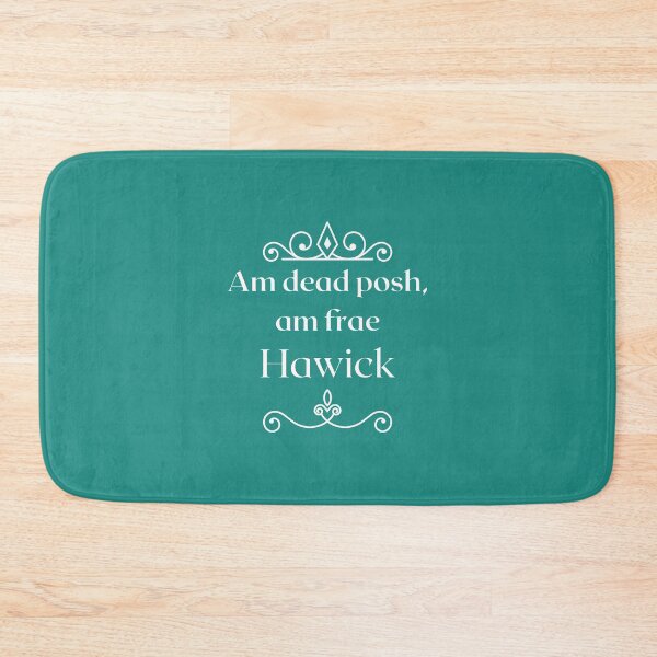 Item preview, Am dead posh, am frae Hawick  designed and sold by yourscotborders.