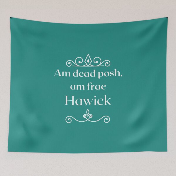 Item preview, Am dead posh, am frae Hawick  designed and sold by yourscotborders.