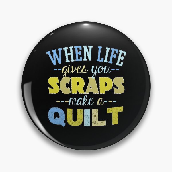 Item preview, When Life Gives You Scraps Make A Quilt designed and sold by Charles Brian.