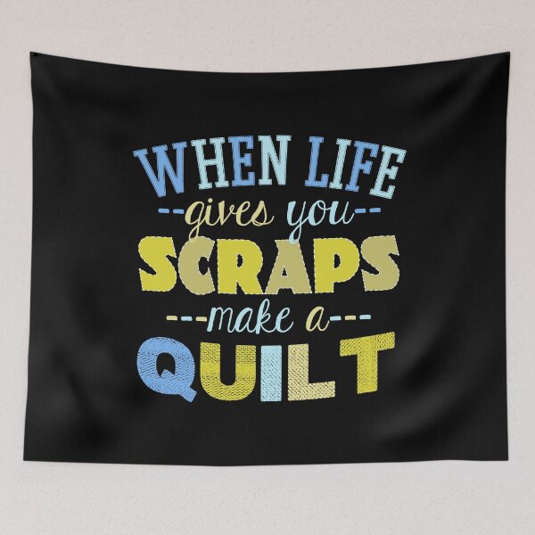 Item preview, When Life Gives You Scraps Make A Quilt designed and sold by Charles Brian.