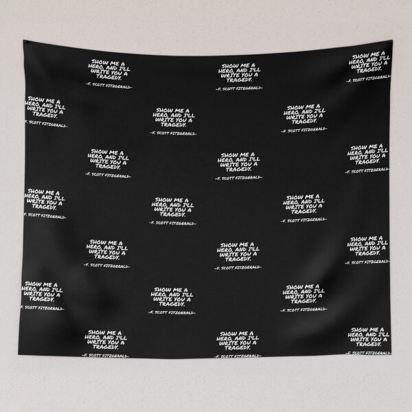 Item preview, F. Scott Fitzgerald - Show me a hero, and I'll write you a tragedy. designed and sold by appleofyoureye.