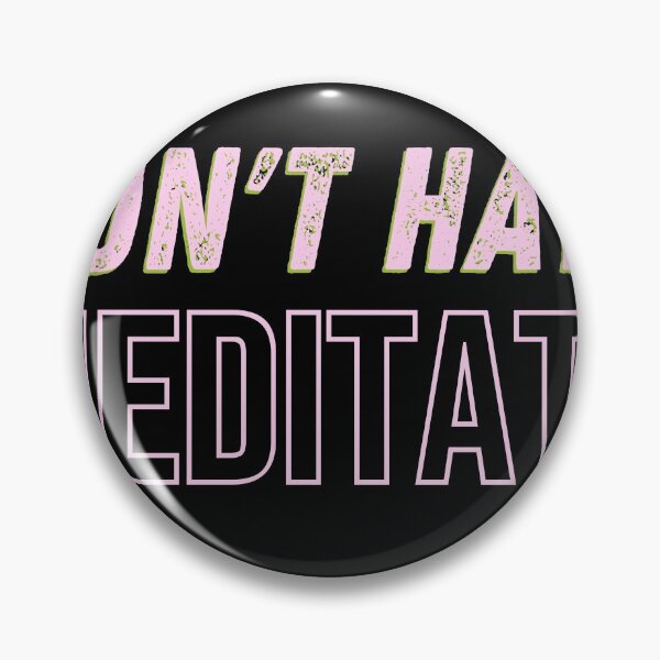 Item preview, Don't hate meditate  designed and sold by Nyanko-Sempai.