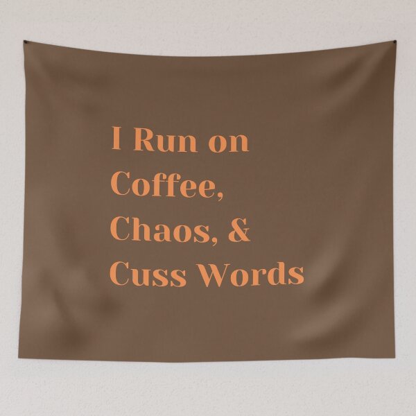 Item preview, I Run on Coffee, Chaos, and Cuss Words designed and sold by K-icon.