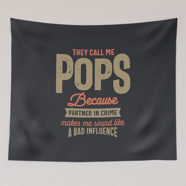 Item preview, They Call Me Pops Because Parner In Crime Makes Me Sound Like a Bad Influence designed and sold by cidolopez.