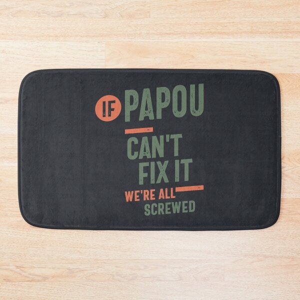 Item preview, If Papou Can't Fix It We're All Screwed | Fahter Gift designed and sold by cidolopez.