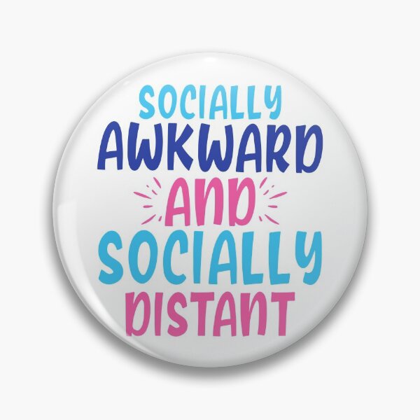Item preview, AWKWARD AND SOCIALLY DISTANT designed and sold by Paul's Designs.