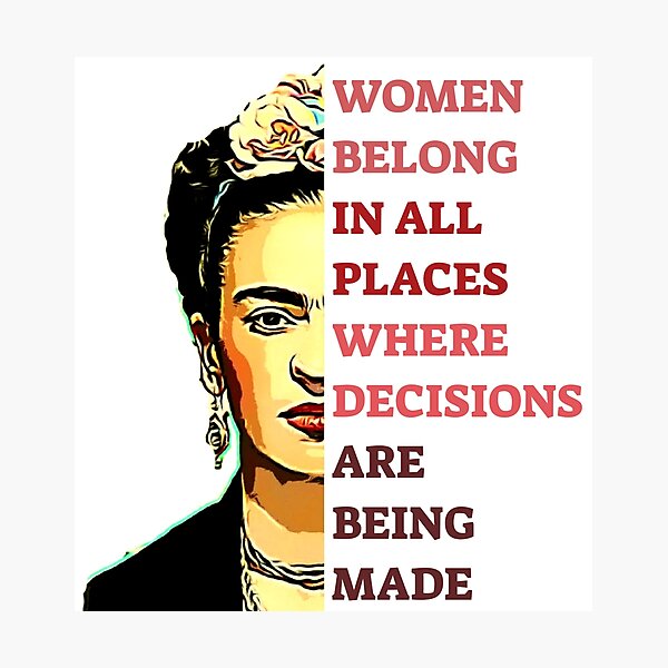 FRIDA KAHLO - women belong in all places Photographic Print