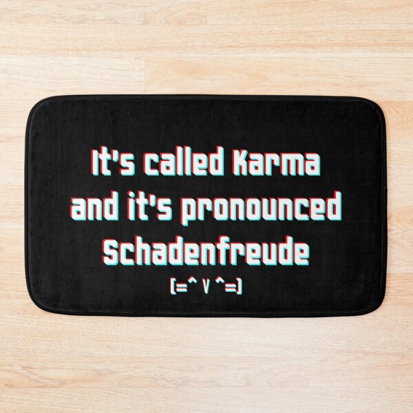 Item preview, It's called Karma, and it's pronounced Schadenfreude 2.0 designed and sold by Blacklinesw9.