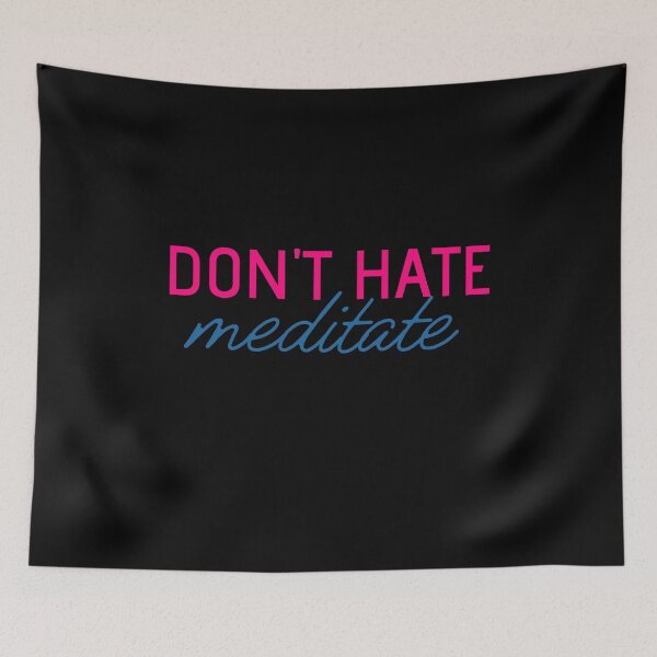Item preview, Copy of Don't hate meditate  designed and sold by Nyanko-Sempai.