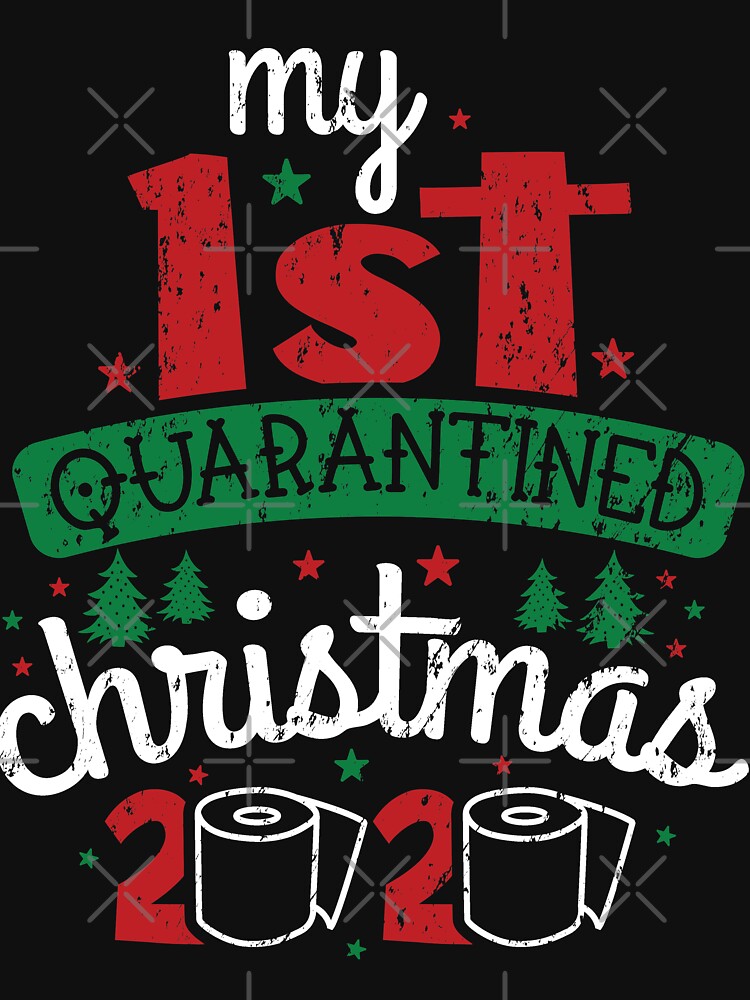 Funny My First Quarantined Christmas 2020 by NextLVLShirts