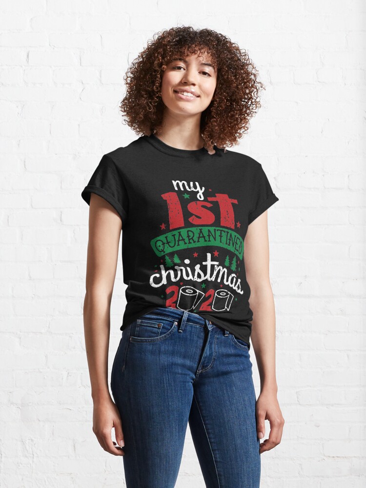 Alternate view of Funny My First Quarantined Christmas 2020 Classic T-Shirt