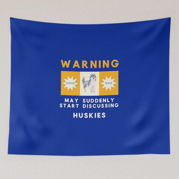 Item preview, Warning May Suddenly Start Discussing Huskies Funny designed and sold by Guarddogdrive.