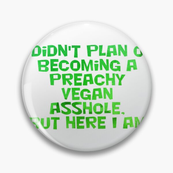 Item preview, I didn't plan on becoming a Preachy Vegan Asshole, but here I am designed and sold by afternoontees.