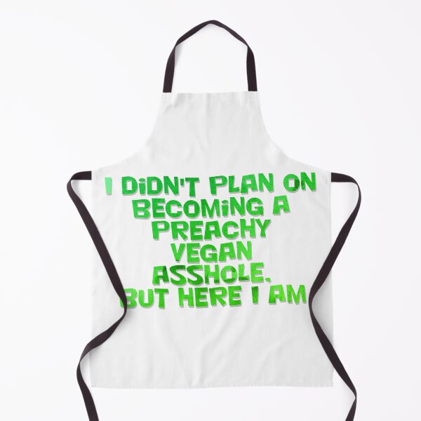 Item preview, I didn't plan on becoming a Preachy Vegan Asshole, but here I am designed and sold by afternoontees.