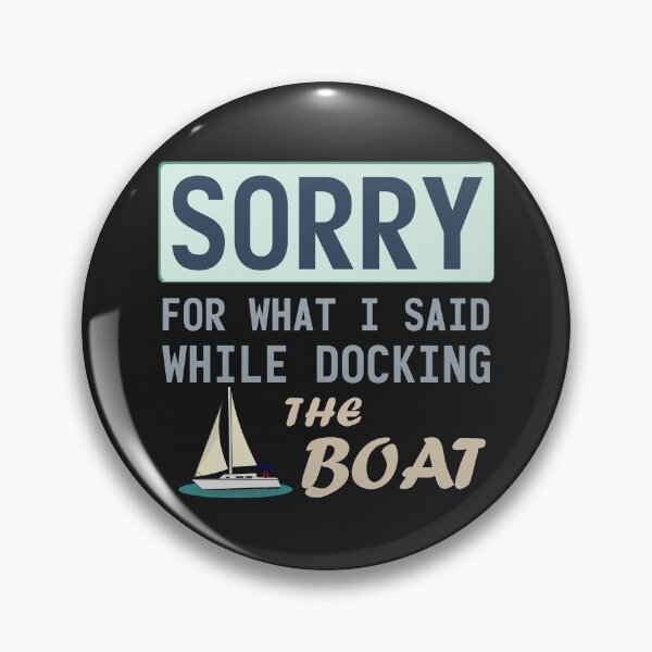 Item preview, im sorry for what i said while docking the boat designed and sold by manardesign.