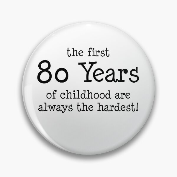 Item preview, First 80 Years Of Childhood Are Always The Hardest designed and sold by jaycartoonist.