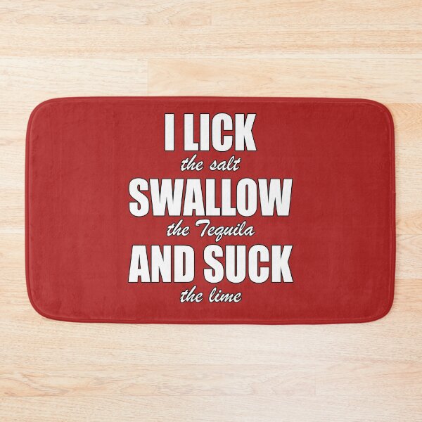 Item preview, Funny and Naughty Tequila Drinking I Lick Swallow and Suck designed and sold by JustCreativity.
