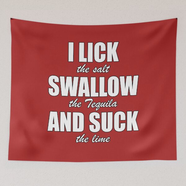 Item preview, Funny and Naughty Tequila Drinking I Lick Swallow and Suck designed and sold by JustCreativity.