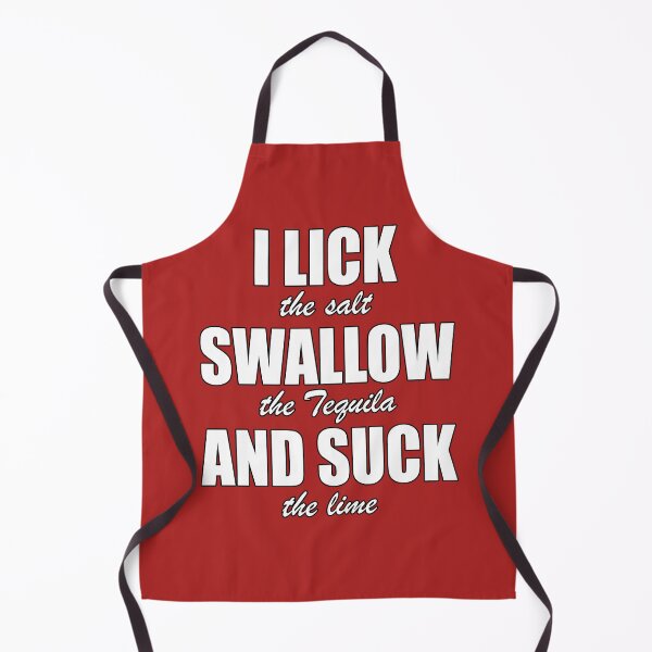 Item preview, Funny and Naughty Tequila Drinking I Lick Swallow and Suck designed and sold by JustCreativity.