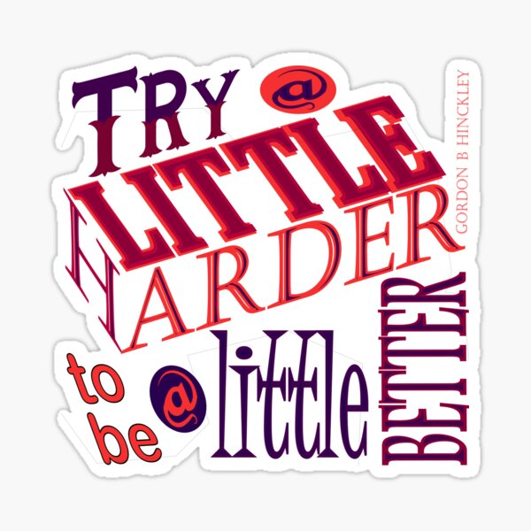 Item preview, Try a little harder to be a little better designed and sold by Heather Walton.