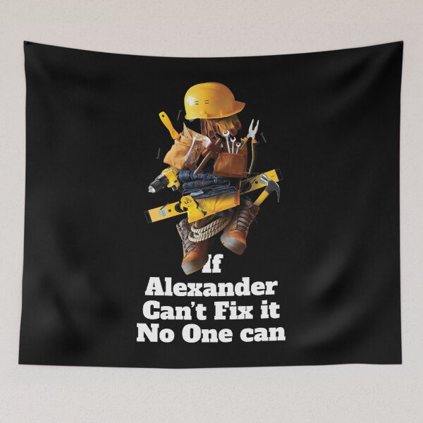 Item preview, If Alexander can't fix it no one can - Working Funny designed and sold by elhefe.