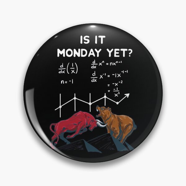 Item preview, Is it Monday yet? Funny Stock market quotes designed and sold by MGO-Design.