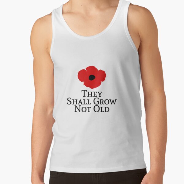 They Shall Grow Not Old Tank Top