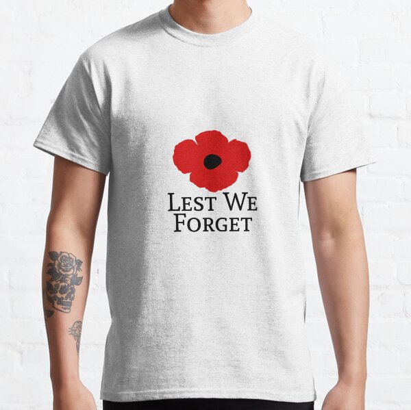 Lest We Forget Classic T-Shirt
