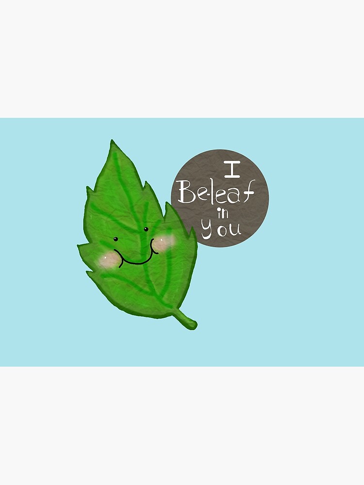 I be-leaf in you by shashira
