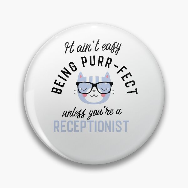 Item preview, Receptionist Cat Gifts for Cat Lovers - It ain't easy being Purr Fect designed and sold by betternotes.