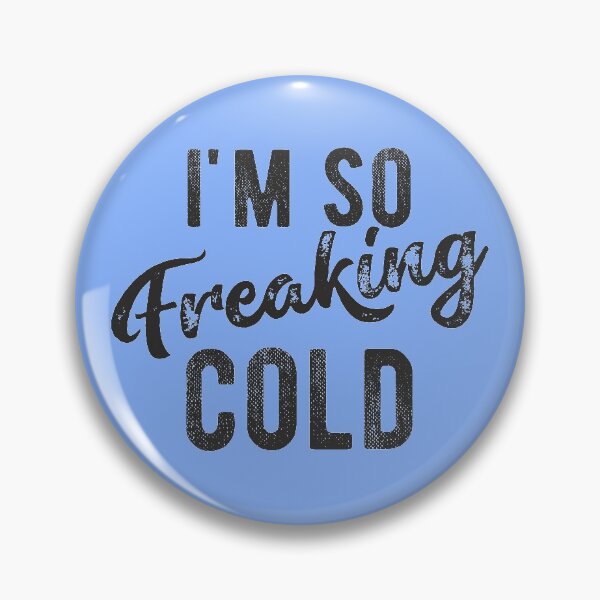 Item preview, I'm so freaking cold Funny Christmas gift for chilly weather designed and sold by alenaz.