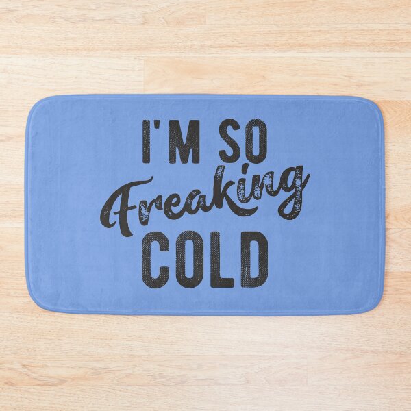 Item preview, I'm so freaking cold Funny Christmas gift for chilly weather designed and sold by alenaz.