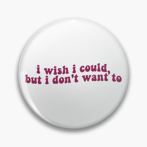 Item preview, But I Don't Want To designed and sold by Libby :).